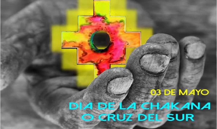 Poster reading “Día de la Chakana o Cruz del Sur” and “03 de Mayo,” with a colorful chakana symbol over a black-and-white photo of hands.